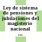 Ley de sistema de pensiones y jubilaciones del magisterio nacional y su reglamento
