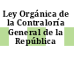Ley Orgánica de la Contraloría General de la República