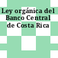 Ley orgánica del Banco Central de Costa Rica