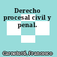 Derecho procesal civil y penal.