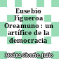 Eusebio Figueroa Oreamuno : un artífice de la democracia costarricense.