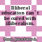 Illiberal education can´t be cured with illiberalism.